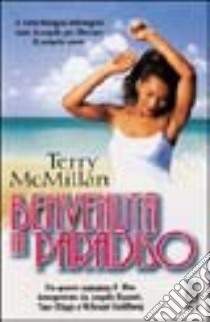 Benvenuta in paradiso! libro di McMillan Terry