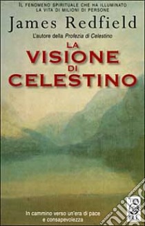 La visione di Celestino libro di Redfield James