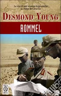 Rommel libro di Young Desmond