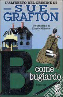 B come bugiardo libro di Grafton Sue