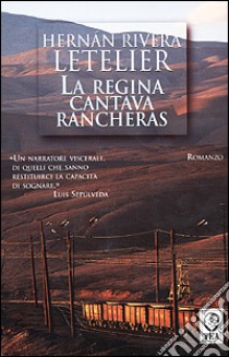 La regina cantava Rancheras libro di Rivera Letelier Hernan