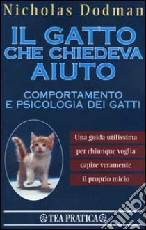 Il gatto che chiedeva aiuto libro di Dodman Nicholas H.