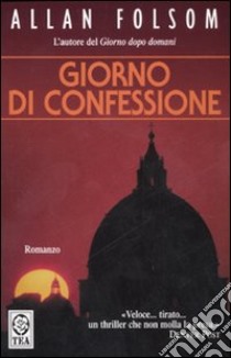 Giorno di confessione libro di Folsom Allan