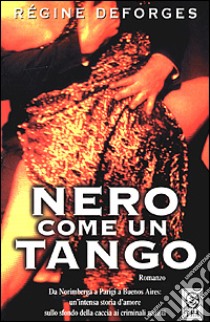 Nero come un tango libro di Deforges Régine