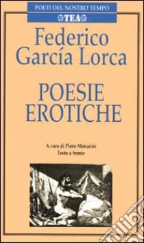 Poesie erotiche. Testo originale a fronte libro di García Lorca Federico