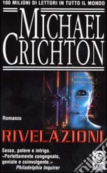 Rivelazioni libro di Crichton Michael