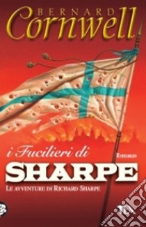 I fucilieri di Sharpe libro di Cornwell Bernard