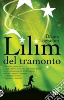 Lilim del tramonto. Palestina quest libro di Tognolini Bruno