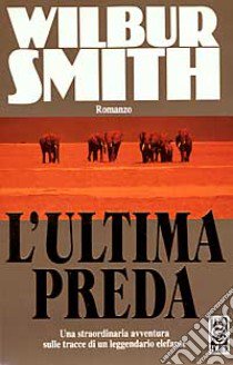 L'ultima preda libro di Smith Wilbur