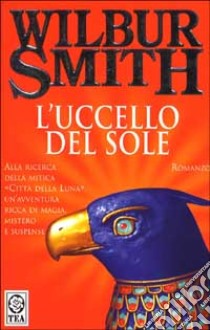 L'uccello del sole libro di Smith Wilbur