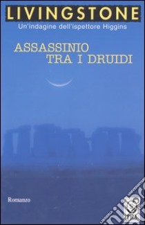 Assassinio tra i druidi libro di Livingstone J. B.