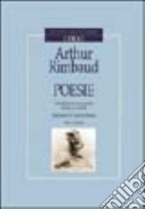 Poesie. Testo originale a fronte libro di Rimbaud Arthur