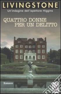 Quattro donne per un delitto libro di Livingstone J. B.