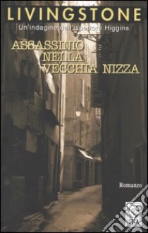 Assassinio nella vecchia Nizza libro di Livingstone J. B.