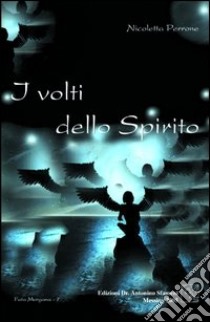 I volti dello spirito libro di Perrone Nicoletta