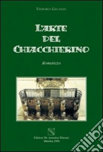 L'arte del chiacchierino libro di Gigante Vittoria