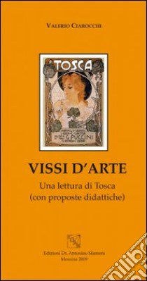 Vissi d'arte. Una lettura di Tosca. Con proposte didattiche libro di Ciarocchi Valerio