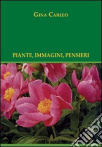 Piante, immagini, pensieri libro di Carleo Gina