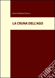 La cruna dell'ago libro di Barbera Cardillo Giuseppe