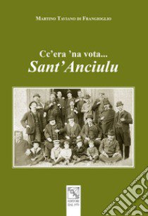 Cc'era 'na vota... sant'Anciulu libro di Taviano di Frangioglio Martino