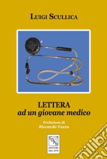 Lettera ad un giovane medico libro di Scullica Luigi