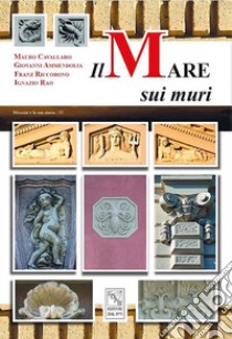 Il mare sui muri libro di Cavallaro Mauro; Ammendolia Giovanni; Riccobono Franz