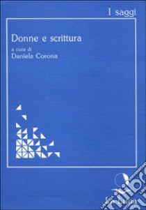 Donne e scrittura libro di Corona D. (cur.)