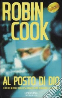 Al posto di Dio libro di Cook Robin