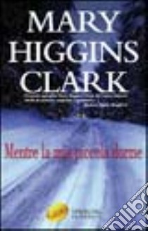 Mentre la mia piccola dorme libro di Higgins Clark Mary