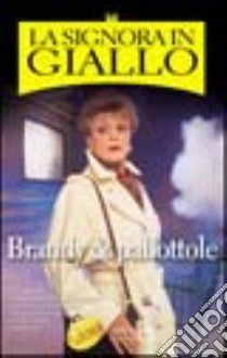 Brandy & pallottole. La signora in giallo libro di Fletcher Jessica; Bain Donald