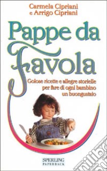 Pappe da favola libro di Cipriani Carmela - Cipriani Arrigo