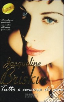 Tutto e ancora di più libro di Briskin Jacqueline