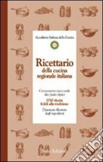 Ricettario della cucina regionale italiana libro di Accademia italiana della cucina (cur.)