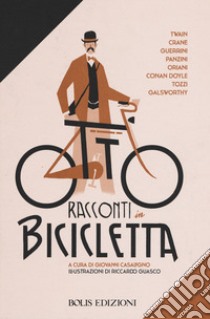 Otto racconti in bicicletta libro di Casalegno G. (cur.)