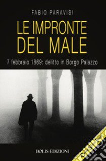 Le impronte del male libro di Paravisi Fabio