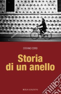 Storia di un anello libro di Corsi Stefano