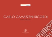 Carlo Gavazzeni Ricordi. Silent dreams libro di Napoleone C. (cur.)