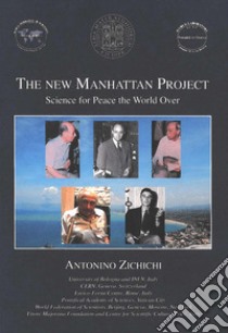 The new manhattan project. Science for peace the world over. Ediz. multilingue libro di Zichichi Antonino