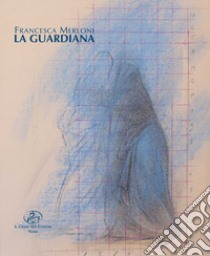 La guardiana libro di Merloni Francesca