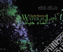 Claudio Koporossy. Water is life. Ediz. araba e inglese libro di Zichichi A. (cur.)