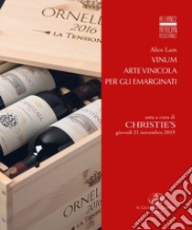 Vinum: arte vinicola per gli emarginati. Ediz. illustrata libro di Lam Alice