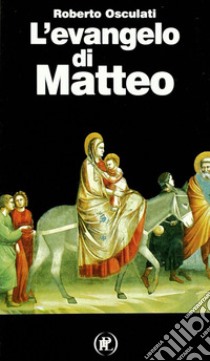 L'Evangelo di Matteo libro di Osculati Roberto