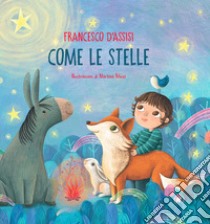 Come le stelle. Ediz. illustrata libro di San Francesco D'Assisi