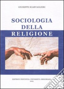 Sociologia della religione libro di Scarvaglieri Giuseppe