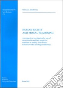 Human rights and moral reasoning libro di Shortall Michael