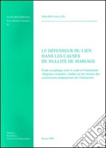 Le Defenseur du lien dans les causes de nullité de mariage libro di Hallein Philippe