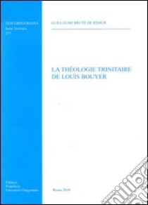 La Theologie trinitaire de Louis Bouyer libro di Bruté De Remur Guillaume