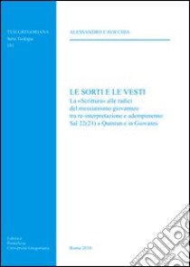 Le sorti e le vesti libro di Cavicchia Alessandro