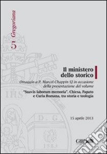 Il ministero dello storico. Ediz. italiana e inglese libro di Meynet Roland