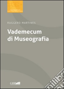 Vademecum di museografia libro di Martines Ruggero